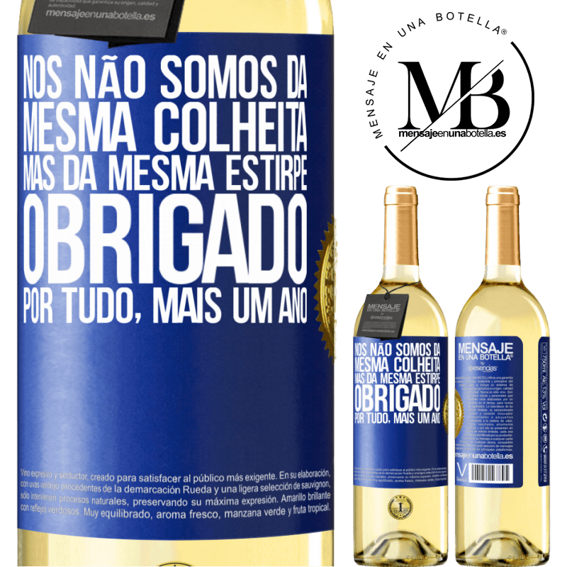 29,95 € Envio grátis | Vinho branco Edição WHITE Nós não somos da mesma colheita, mas da mesma estirpe. Obrigado por tudo, mais um ano Etiqueta Azul. Etiqueta personalizável Vinho jovem Colheita 2023 Verdejo