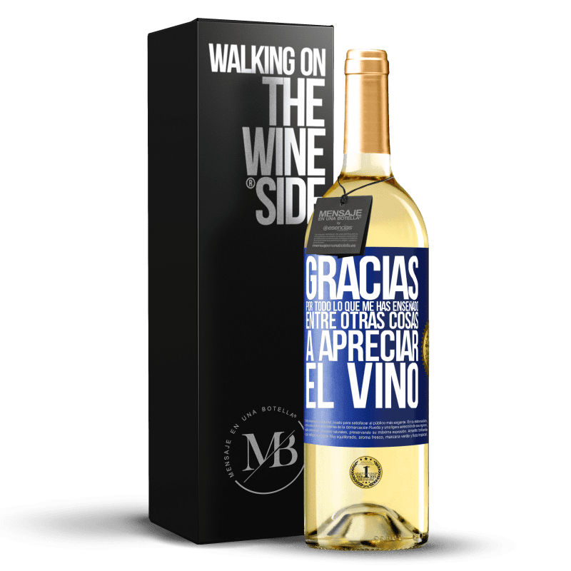 24,95 € Envoi gratuit | Vin blanc Édition WHITE Merci pour tout ce que vous m'avez appris, entre autres, à apprécier le vin Étiquette Bleue. Étiquette personnalisable Vin jeune Récolte 2021 Verdejo