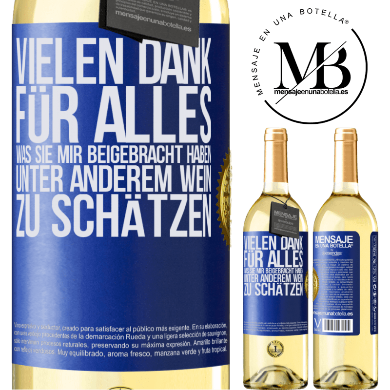 29,95 € Kostenloser Versand | Weißwein WHITE Ausgabe Vielen Dank für alles, was du mir beigebracht hast, unter anderem, guten Wein zu schätzen Blaue Markierung. Anpassbares Etikett Junger Wein Ernte 2023 Verdejo