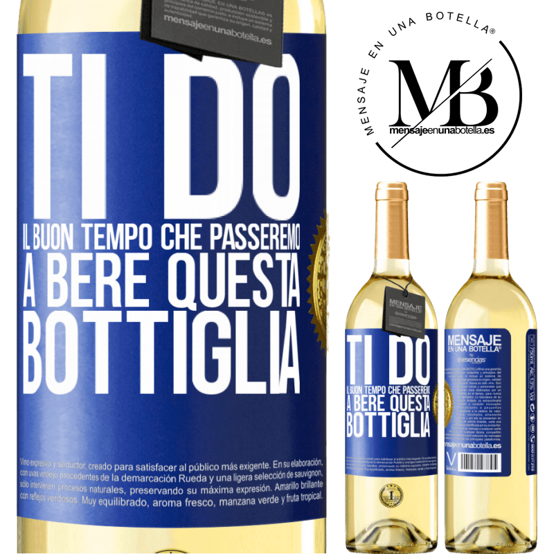 29,95 € Spedizione Gratuita | Vino bianco Edizione WHITE Ti do il buon tempo che passeremo a bere questa bottiglia Etichetta Blu. Etichetta personalizzabile Vino giovane Raccogliere 2023 Verdejo