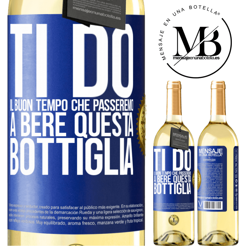 29,95 € Spedizione Gratuita | Vino bianco Edizione WHITE Ti do il buon tempo che passeremo a bere questa bottiglia Etichetta Blu. Etichetta personalizzabile Vino giovane Raccogliere 2025 Verdejo