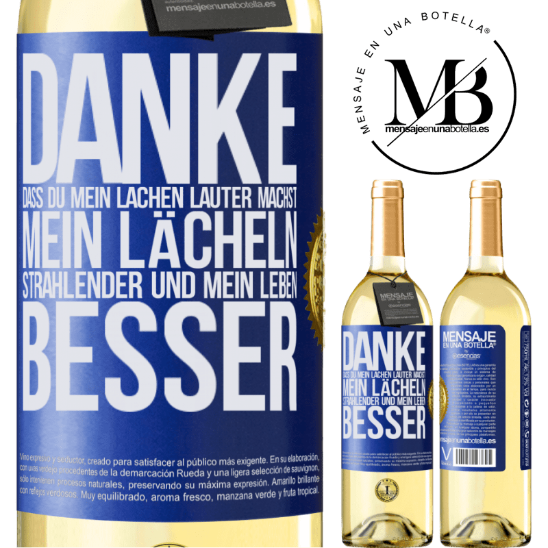 29,95 € Kostenloser Versand | Weißwein WHITE Ausgabe Danke, dass du mein Lachen lauter machst, mein Lächeln strahlender und mein Leben besser Blaue Markierung. Anpassbares Etikett Junger Wein Ernte 2025 Verdejo