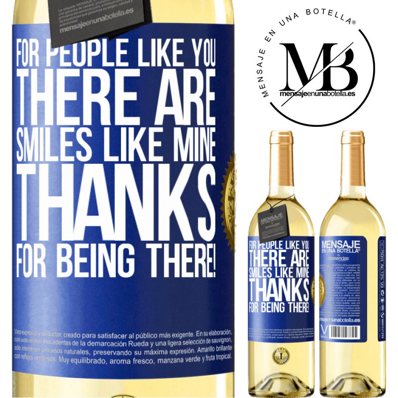 29,95 € Free Shipping | White Wine WHITE Edition For people like you there are smiles like mine. Thanks for being there! Blue Label. Customizable label Young wine Harvest 2022 Verdejo