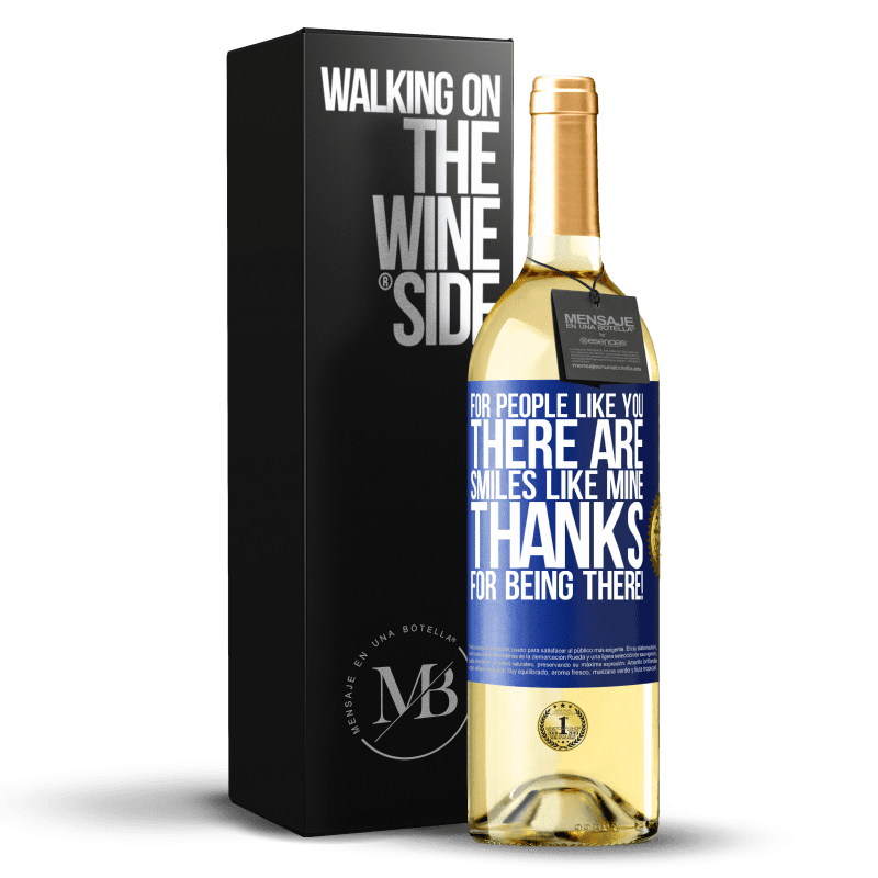 29,95 € Free Shipping | White Wine WHITE Edition For people like you there are smiles like mine. Thanks for being there! Blue Label. Customizable label Young wine Harvest 2024 Verdejo