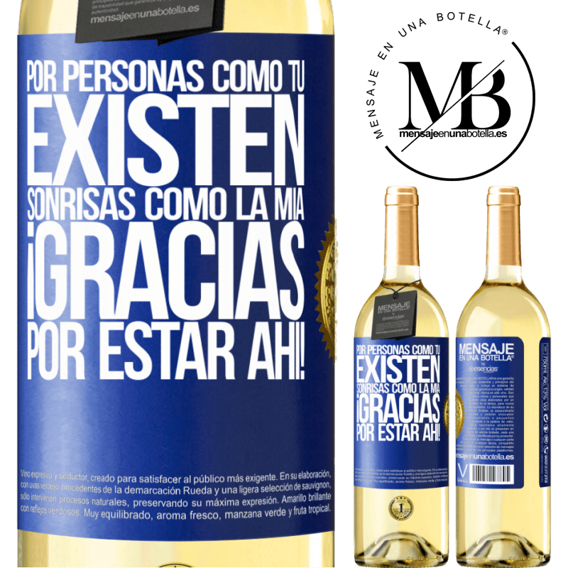 29,95 € Envío gratis | Vino Blanco Edición WHITE Por personas como tú existen sonrisas como la mía. Gracias por estar ahí! Etiqueta Azul. Etiqueta personalizable Vino joven Cosecha 2023 Verdejo