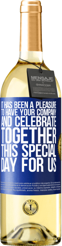29,95 € | White Wine WHITE Edition It has been a pleasure to have your company and celebrate together this special day for us Blue Label. Customizable label Young wine Harvest 2023 Verdejo
