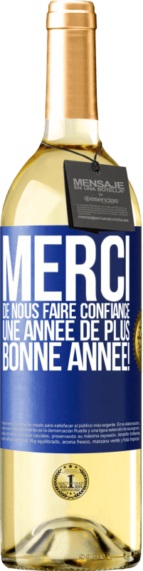 29,95 € | Vin blanc Édition WHITE Merci de nous faire confiance une année de plus. Bonne année! Étiquette Bleue. Étiquette personnalisable Vin jeune Récolte 2023 Verdejo