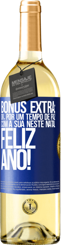 29,95 € | Vinho branco Edição WHITE Bônus Extra: Ok, por um tempo de paz com a sua neste Natal. Feliz Ano! Etiqueta Azul. Etiqueta personalizável Vinho jovem Colheita 2024 Verdejo