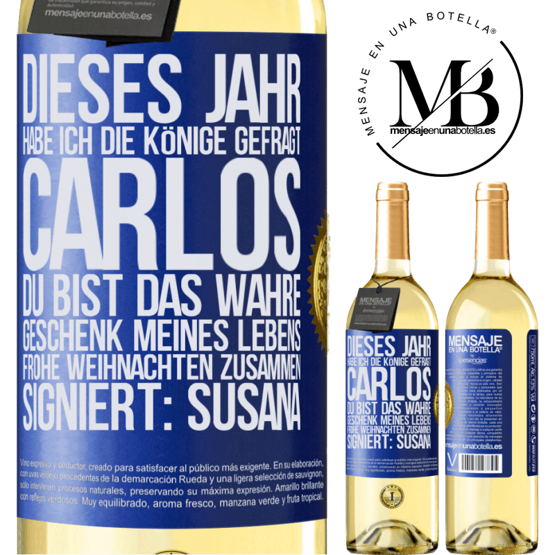 29,95 € Kostenloser Versand | Weißwein WHITE Ausgabe Dieses Jahr habe ich die heiligen Könige um dich gebeten, Carlos, du bist das wahre Geschenk meines Lebens. Frohe Weihnachten zu Blaue Markierung. Anpassbares Etikett Junger Wein Ernte 2024 Verdejo
