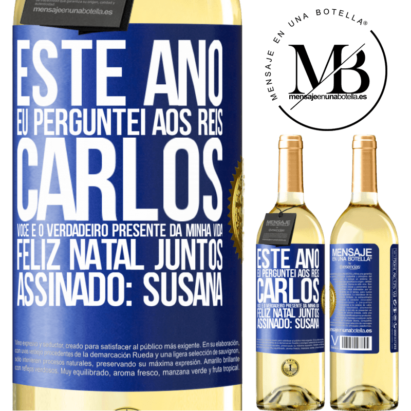29,95 € Envio grátis | Vinho branco Edição WHITE Este ano eu perguntei aos reis. Carlos, você é o verdadeiro presente da minha vida. Feliz Natal juntos. Assinado: Susana Etiqueta Azul. Etiqueta personalizável Vinho jovem Colheita 2024 Verdejo