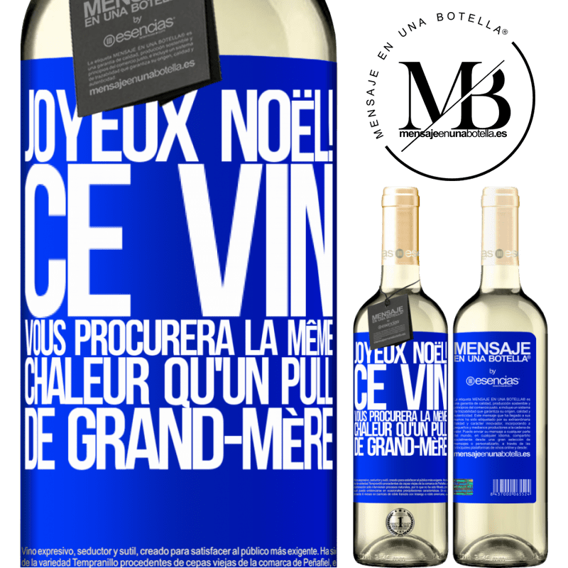 «Joyeux Noël! Ce vin te procurera la même chaleur qu'un pull de mamie» Édition WHITE