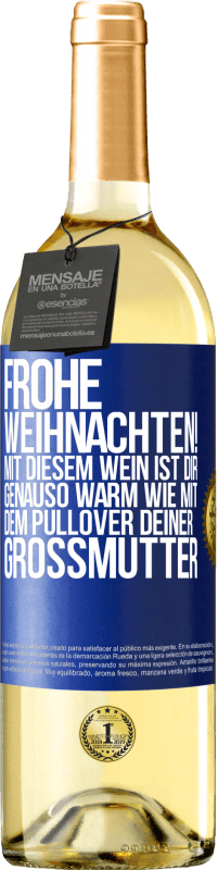 29,95 € | Weißwein WHITE Ausgabe Frohe Weihnachten! Mit diesem Wein ist dir genauso warm wie mit dem Pullover deiner Großmutter Blaue Markierung. Anpassbares Etikett Junger Wein Ernte 2024 Verdejo