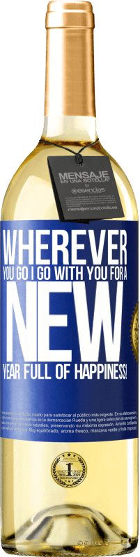 29,95 € Free Shipping | White Wine WHITE Edition Wherever you go, I go with you. For a new year full of happiness! Blue Label. Customizable label Young wine Harvest 2023 Verdejo