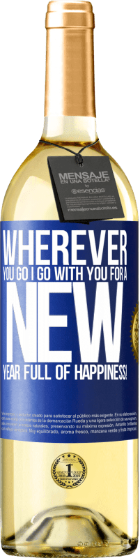 29,95 € Free Shipping | White Wine WHITE Edition Wherever you go, I go with you. For a new year full of happiness! Blue Label. Customizable label Young wine Harvest 2025 Verdejo