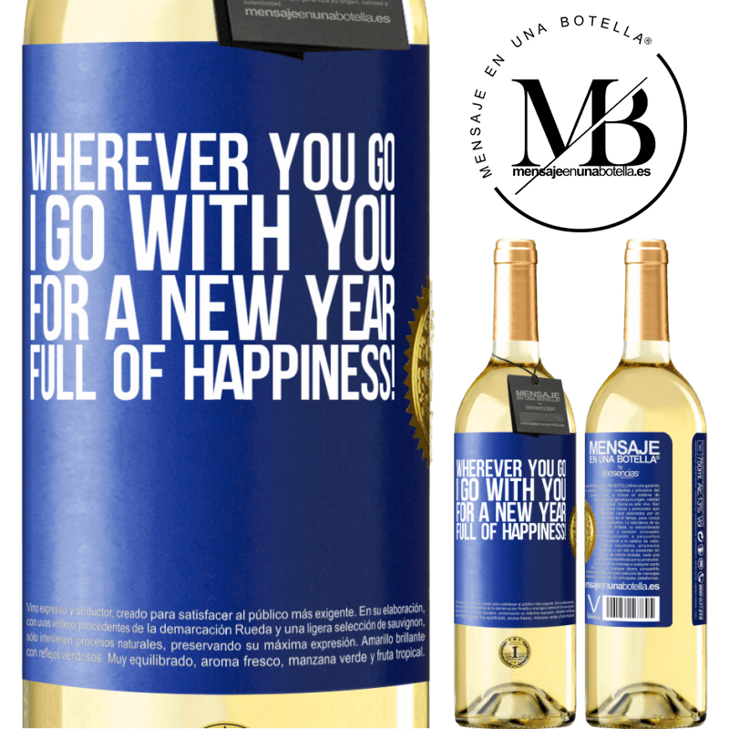 29,95 € Free Shipping | White Wine WHITE Edition Wherever you go, I go with you. For a new year full of happiness! Blue Label. Customizable label Young wine Harvest 2023 Verdejo