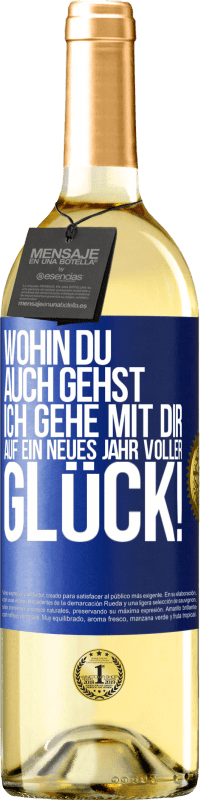 29,95 € | Weißwein WHITE Ausgabe Wohin du auch gehst, ich gehe mit dir. Auf ein neues Jahr voller Glück! Blaue Markierung. Anpassbares Etikett Junger Wein Ernte 2024 Verdejo