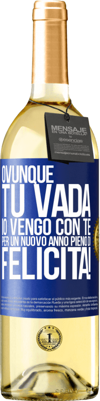 29,95 € | Vino bianco Edizione WHITE Ovunque tu vada, io vengo con te. Per un nuovo anno pieno di felicità! Etichetta Blu. Etichetta personalizzabile Vino giovane Raccogliere 2023 Verdejo