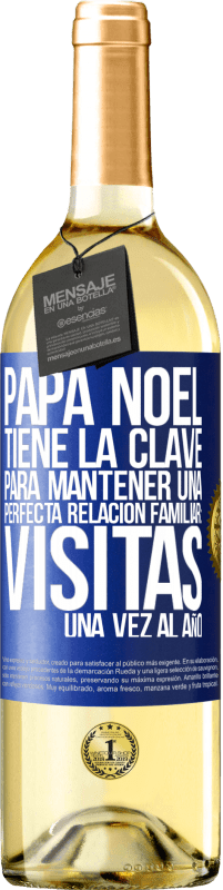 29,95 € | Vino Blanco Edición WHITE Papá Noel tiene la clave para mantener una perfecta relación familiar: Visitas una vez al año Etiqueta Azul. Etiqueta personalizable Vino joven Cosecha 2024 Verdejo