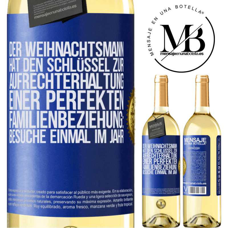 29,95 € Kostenloser Versand | Weißwein WHITE Ausgabe Der Weihnachtsmann hat den Schlüssel zur Aufrechterhaltung einer perfekten Familienbeziehung: Besuche einmal im Jahr Blaue Markierung. Anpassbares Etikett Junger Wein Ernte 2024 Verdejo