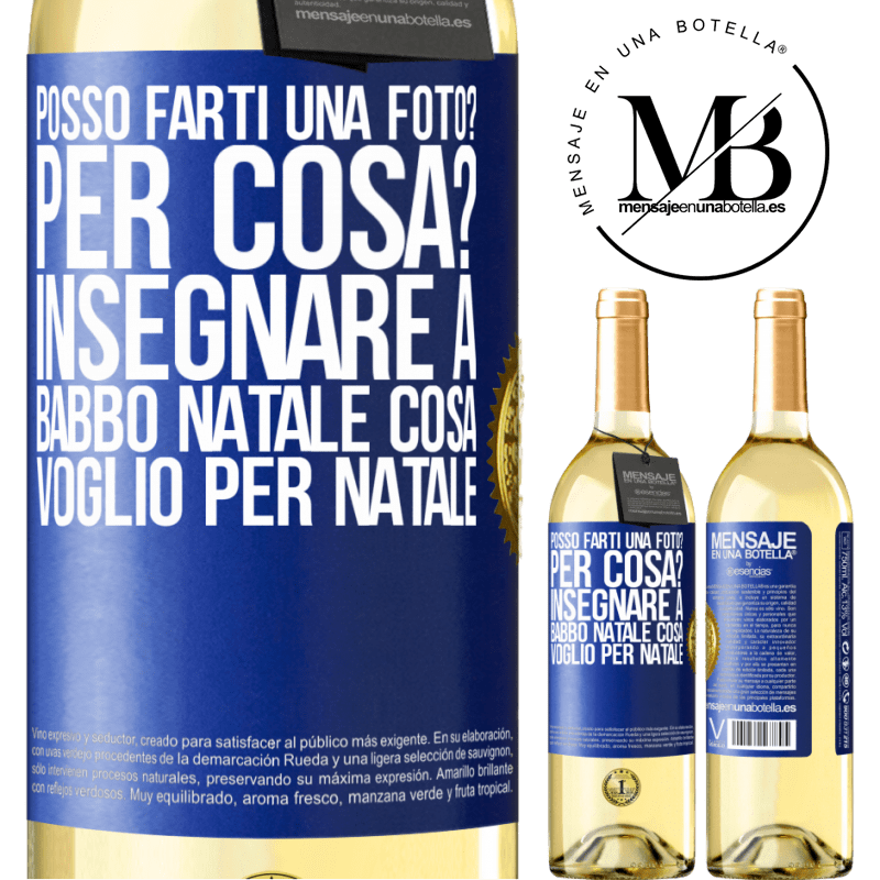 29,95 € Spedizione Gratuita | Vino bianco Edizione WHITE Posso farti una foto? Per cosa? Insegnare a Babbo Natale cosa voglio per Natale Etichetta Blu. Etichetta personalizzabile Vino giovane Raccogliere 2023 Verdejo