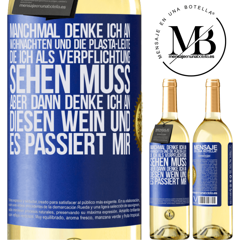 29,95 € Kostenloser Versand | Weißwein WHITE Ausgabe Manchmal denke ich an Weihnachten und die lästigen Leute, die ich aus Verpflichtung sehen muss. Aber dann denke ich an diesen We Blaue Markierung. Anpassbares Etikett Junger Wein Ernte 2023 Verdejo