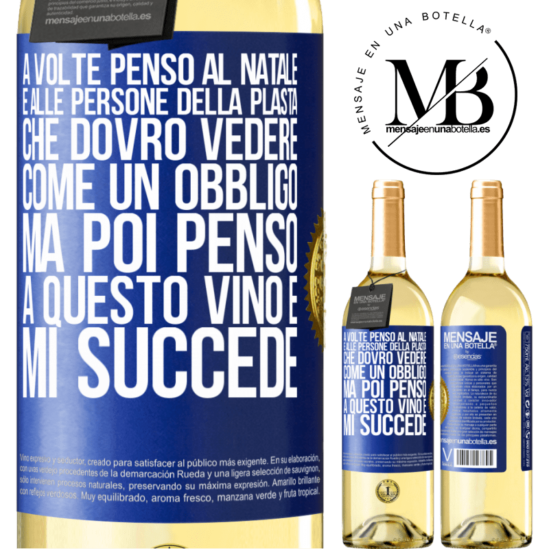 29,95 € Spedizione Gratuita | Vino bianco Edizione WHITE A volte penso al Natale e alle persone della plasta che dovrò vedere come un obbligo. Ma poi penso a questo vino e mi succede Etichetta Blu. Etichetta personalizzabile Vino giovane Raccogliere 2023 Verdejo