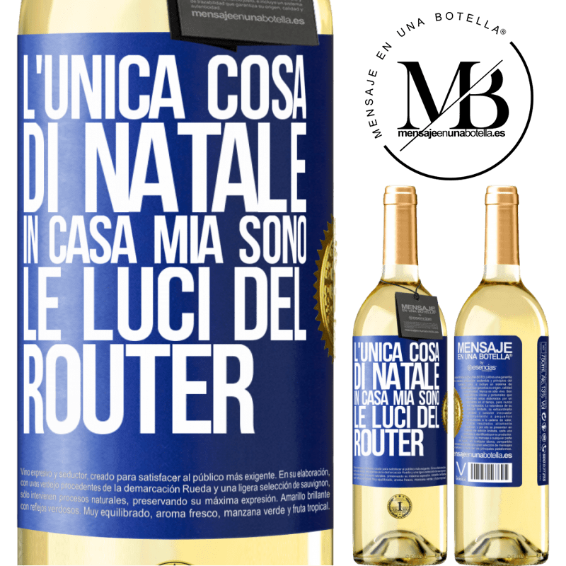 29,95 € Spedizione Gratuita | Vino bianco Edizione WHITE L'unica cosa di Natale in casa mia sono le luci del router Etichetta Blu. Etichetta personalizzabile Vino giovane Raccogliere 2023 Verdejo