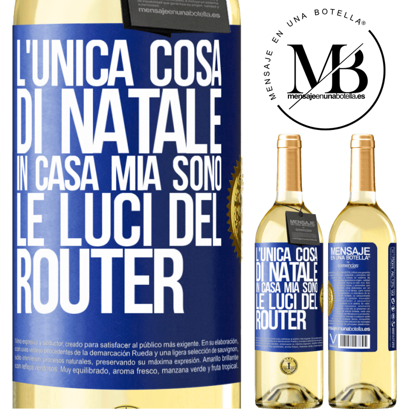 29,95 € Spedizione Gratuita | Vino bianco Edizione WHITE L'unica cosa di Natale in casa mia sono le luci del router Etichetta Blu. Etichetta personalizzabile Vino giovane Raccogliere 2025 Verdejo