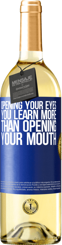 29,95 € Free Shipping | White Wine WHITE Edition Opening your eyes you learn more than opening your mouth Blue Label. Customizable label Young wine Harvest 2023 Verdejo