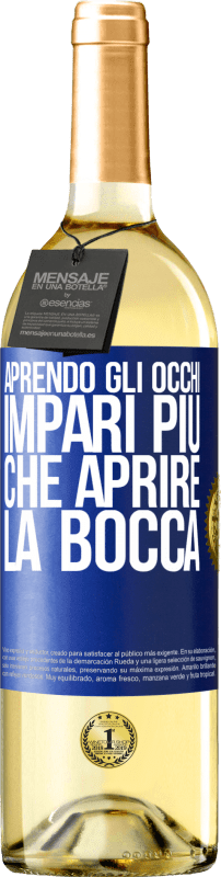 Spedizione Gratuita | Vino bianco Edizione WHITE Aprendo gli occhi impari più che aprire la bocca Etichetta Blu. Etichetta personalizzabile Vino giovane Raccogliere 2023 Verdejo