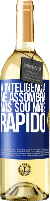 29,95 € | Vinho branco Edição WHITE A inteligência me assombra, mas sou mais rápido Etiqueta Azul. Etiqueta personalizável Vinho jovem Colheita 2024 Verdejo