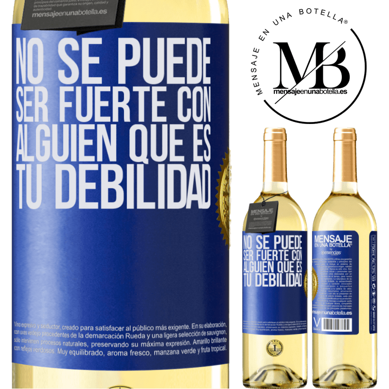 29,95 € Envío gratis | Vino Blanco Edición WHITE No se puede ser fuerte con alguien que es tu debilidad Etiqueta Azul. Etiqueta personalizable Vino joven Cosecha 2024 Verdejo