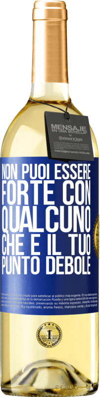 29,95 € | Vino bianco Edizione WHITE Non puoi essere forte con qualcuno che è il tuo punto debole Etichetta Blu. Etichetta personalizzabile Vino giovane Raccogliere 2024 Verdejo