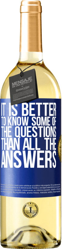 29,95 € Free Shipping | White Wine WHITE Edition It is better to know some of the questions than all the answers Blue Label. Customizable label Young wine Harvest 2023 Verdejo