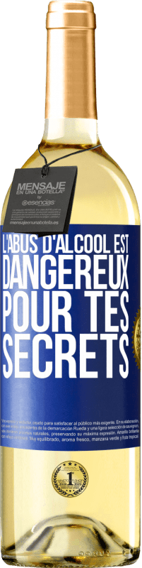 29,95 € | Vin blanc Édition WHITE L'abus d'alcool est dangereux pour tes secrets Étiquette Bleue. Étiquette personnalisable Vin jeune Récolte 2024 Verdejo