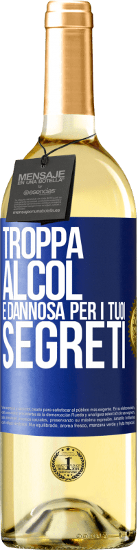 29,95 € | Vino bianco Edizione WHITE Troppa alcol è dannosa per i tuoi segreti Etichetta Blu. Etichetta personalizzabile Vino giovane Raccogliere 2023 Verdejo