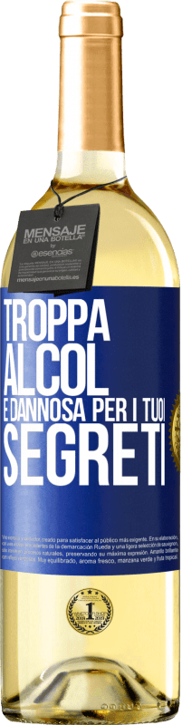 29,95 € Spedizione Gratuita | Vino bianco Edizione WHITE Troppa alcol è dannosa per i tuoi segreti Etichetta Blu. Etichetta personalizzabile Vino giovane Raccogliere 2023 Verdejo