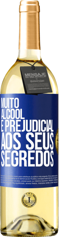 «Muito álcool é prejudicial aos seus segredos» Edição WHITE