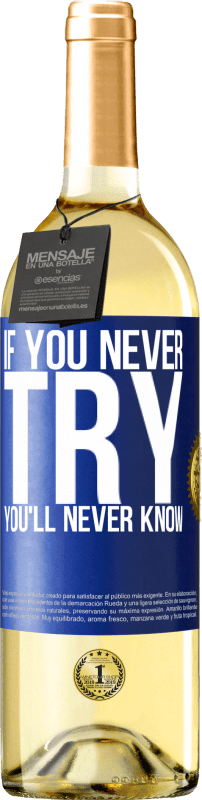 29,95 € 免费送货 | 白葡萄酒 WHITE版 如果你不去尝试，你永远不会知道 蓝色标签. 可自定义的标签 青年酒 收成 2023 Verdejo