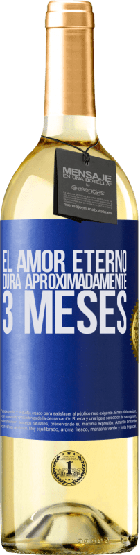 29,95 € | Vino Blanco Edición WHITE El amor eterno dura aproximadamente 3 meses Etiqueta Azul. Etiqueta personalizable Vino joven Cosecha 2025 Verdejo