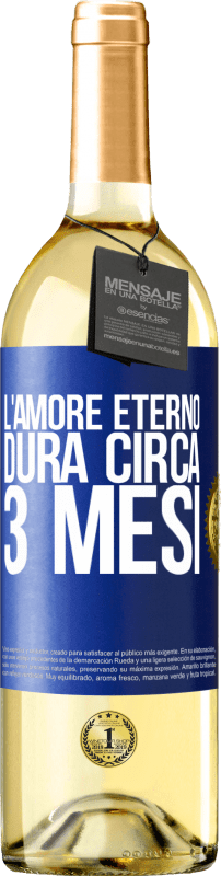 29,95 € Spedizione Gratuita | Vino bianco Edizione WHITE L'amore eterno dura circa 3 mesi Etichetta Blu. Etichetta personalizzabile Vino giovane Raccogliere 2024 Verdejo