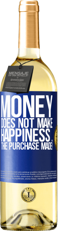«Деньги не приносят счастья ... покупка совершена!» Издание WHITE