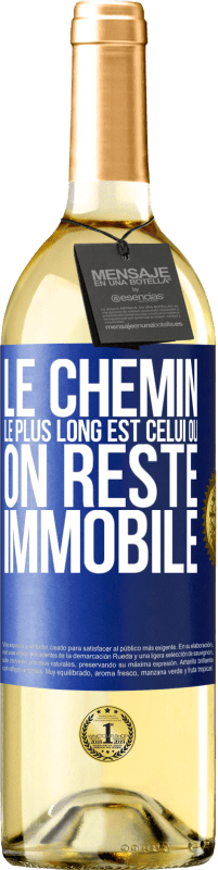 29,95 € | Vin blanc Édition WHITE Le chemin le plus long est celui où on reste immobile Étiquette Bleue. Étiquette personnalisable Vin jeune Récolte 2024 Verdejo