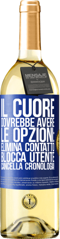 29,95 € | Vino bianco Edizione WHITE Il cuore dovrebbe avere le opzioni: Elimina contatto, Blocca utente, Cancella cronologia! Etichetta Blu. Etichetta personalizzabile Vino giovane Raccogliere 2025 Verdejo