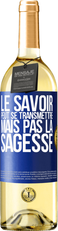 29,95 € Envoi gratuit | Vin blanc Édition WHITE Le savoir peut se transmettre, mais pas la sagesse Étiquette Bleue. Étiquette personnalisable Vin jeune Récolte 2023 Verdejo