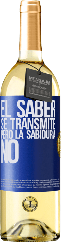 29,95 € | Vino Blanco Edición WHITE El saber se transmite, pero la sabiduría no Etiqueta Azul. Etiqueta personalizable Vino joven Cosecha 2024 Verdejo