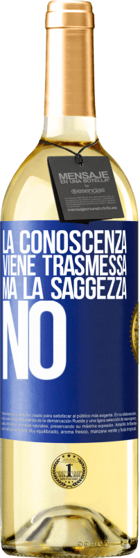 Spedizione Gratuita | Vino bianco Edizione WHITE La conoscenza viene trasmessa, ma la saggezza no Etichetta Blu. Etichetta personalizzabile Vino giovane Raccogliere 2023 Verdejo