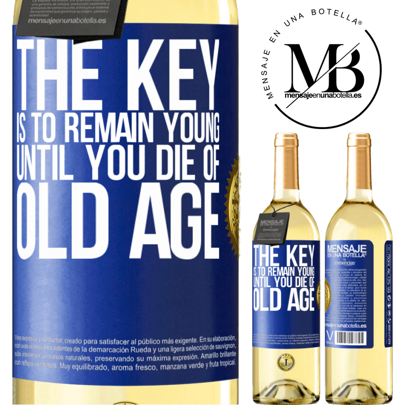 29,95 € Free Shipping | White Wine WHITE Edition The key is to remain young until you die of old age Blue Label. Customizable label Young wine Harvest 2022 Verdejo