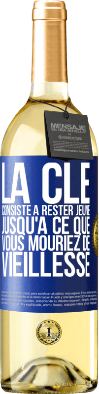 29,95 € Envoi gratuit | Vin blanc Édition WHITE La clé consiste à rester jeune jusqu'à ce que vous mouriez de vieillesse Étiquette Bleue. Étiquette personnalisable Vin jeune Récolte 2023 Verdejo