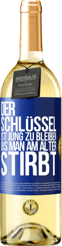29,95 € Kostenloser Versand | Weißwein WHITE Ausgabe Der Schlüssel ist jung zu bleiben, bis man am Alter stirbt Blaue Markierung. Anpassbares Etikett Junger Wein Ernte 2025 Verdejo
